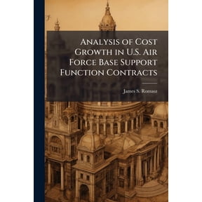 Analysis of Cost Growth in U.S. Air Force Base Support Function Contracts, (Paperback)