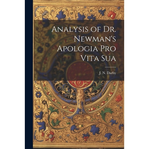 Analysis of Dr. Newman's Apologia Pro Vita Sua, (Paperback)