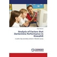 thumbnail image 1 of Analysis of Factors that Dertermine Performance in Kiswahili (Paperback), 1 of 1