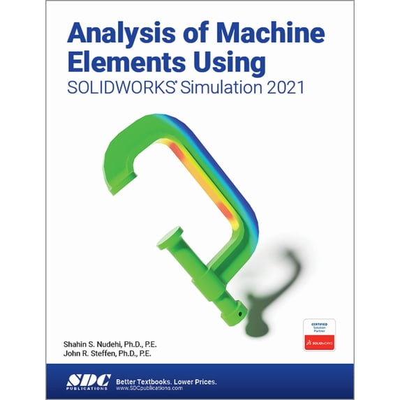 Analysis of Machine Elements Using Solidworks Simulation 2021