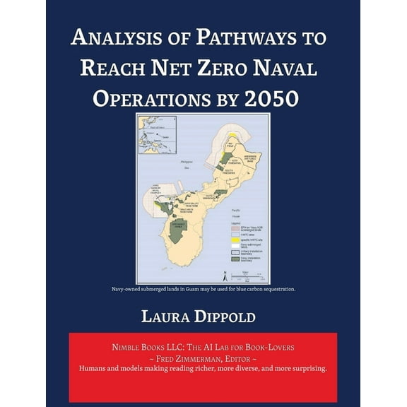 Analysis of Pathways to Reach Net Zero Naval Operations by 2050, (Paperback)