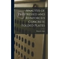 thumbnail image 1 of Analysis of Prestressed and Reinforced Concrete Folded Plates, (Hardcover), 1 of 1