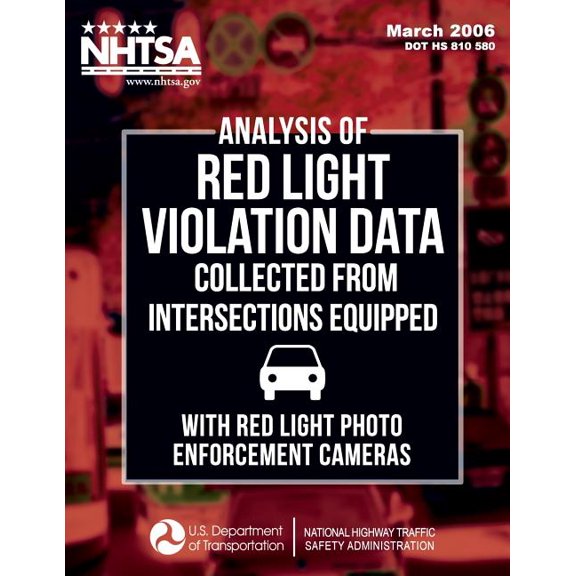 Analysis of Red Light Violation Data Collected from Intersections Equipped with Red Light Photo Enforcement Cameras (Paperback)