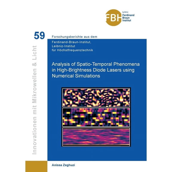 Analysis of Spatio-Temporal Phenomena in High-Brightness Diode Lasers using Numerical Simulations (Paperback)
