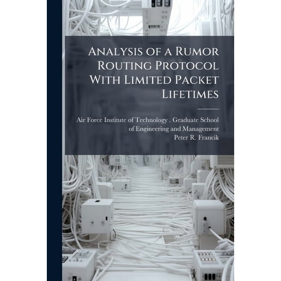 Analysis of a Rumor Routing Protocol With Limited Packet Lifetimes, (Paperback)