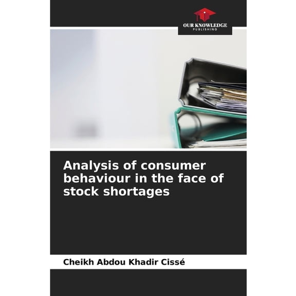 Analysis of consumer behaviour in the face of stock shortages, (Paperback)