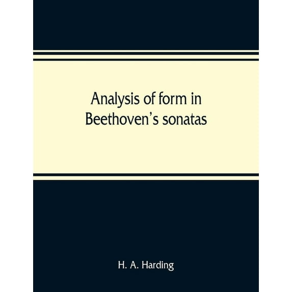 Analysis of form in Beethoven's sonatas, (Paperback)