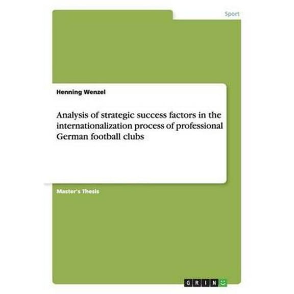 Analysis of Strategic Success Factors in the Internationalization Process of Professional German Football Clubs