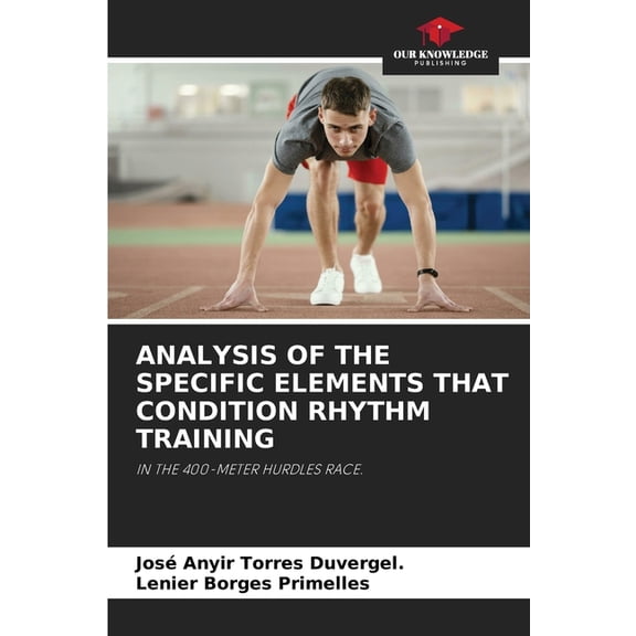 Analysis of the Specific Elements That Condition Rhythm Training, (Paperback)