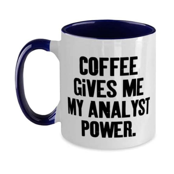 Analyst For Friends, Coffee Gives Me My Analyst Power, Gag Analyst Two Tone 11oz Mug, Cup From Team Leader