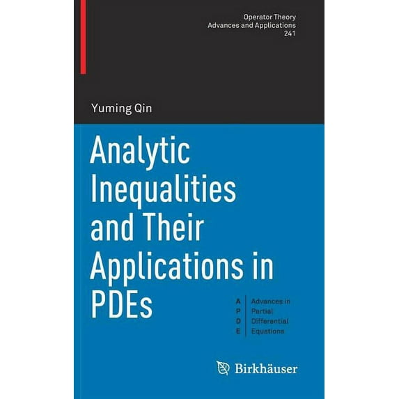 Analytic Inequalities And Their Applications In Pdes