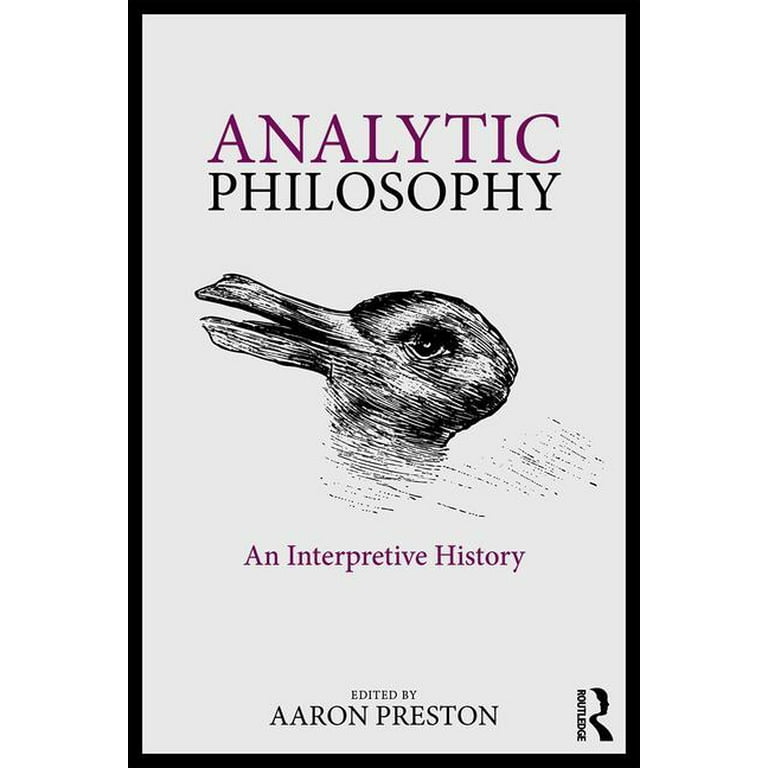 Analytic Philosophy: An Interpretive History, (Paperback