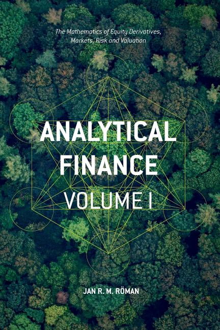 Analytical Finance: Volume I : The Mathematics of Equity Derivatives, Markets, Risk and Valuation (Paperback)