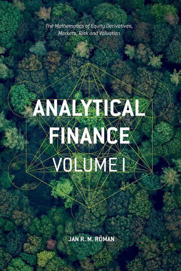 Analytical Finance: Volume I: The Mathematics of Equity Derivatives, Markets, Risk and Valuation, (Paperback)
