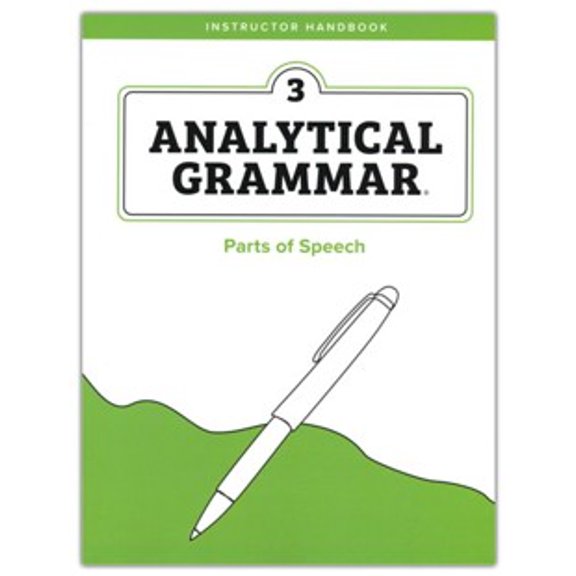 Analytical Grammar Level 3: Parts Of Speech Instructor Handbook