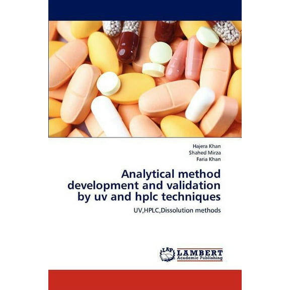 Analytical Method Development and Validation by UV and HPLC Techniques (Paperback)
