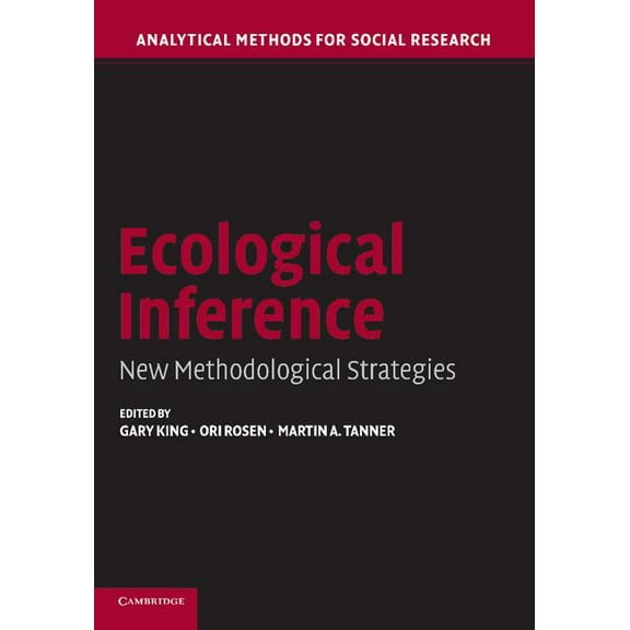 Analytical Methods for Social Research Ecological Inference: New Methodological Strategies, (Paperback)