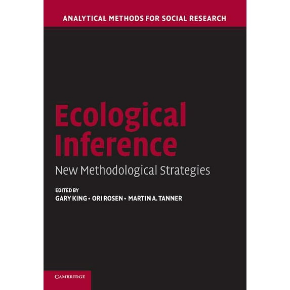 Analytical Methods for Social Research Ecological Inference: New Methodological Strategies, (Paperback)