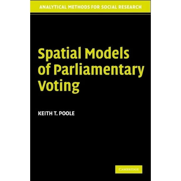 Analytical Methods for Social Research Spatial Models Parliamentary Voting, (Paperback)