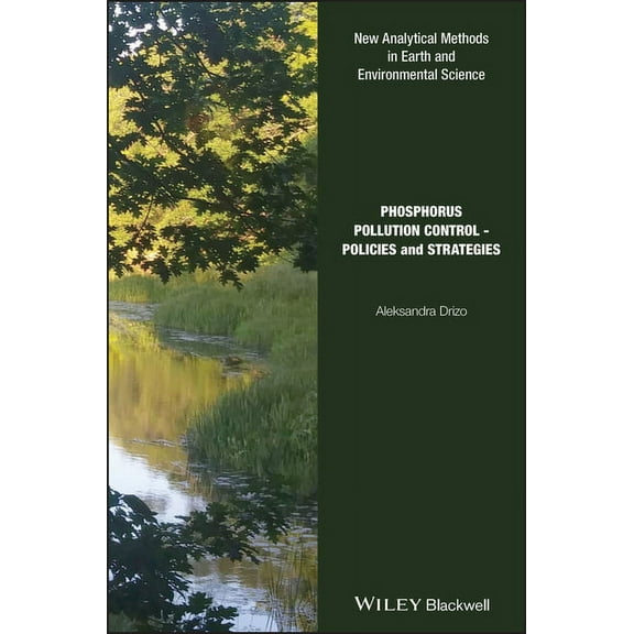 Analytical Methods in Earth and Environmental Science: Phosphorus Pollution Control: Policies and Strategies (Hardcover)