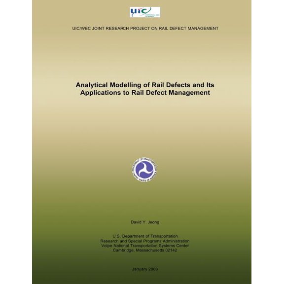 Analytical Modelling of Rail Defects and Its Applications to Rail Defect Managem (Paperback)