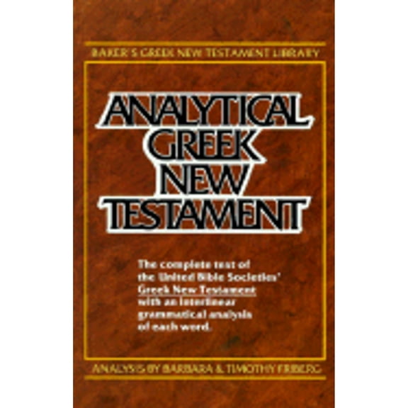 Pre-Owned Analytical Greek New Testament (Including Greek Text Analysis) (Baker's Greek New Testament Library, 1) (Hardcover) 0801034965 9780801034961