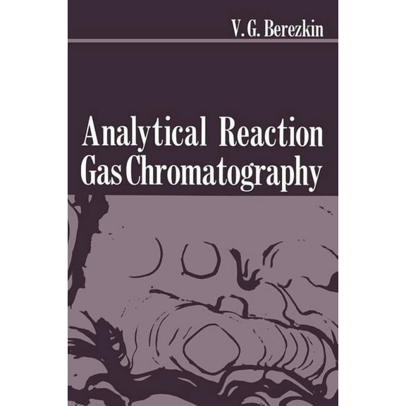 Analytical Reaction Gas Chromatography, (Paperback)