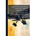 thumbnail image 1 of Analytical Solution for Low-Thrust Minimum Time Control of a Satellite Formation, (Paperback), 1 of 1