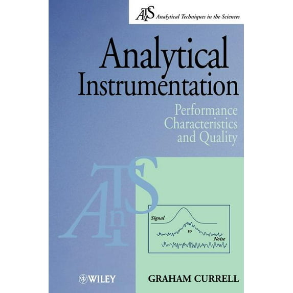 Analytical Techniques in the Sciences (A Analytical Instrumentation: Performance Characteristics and Quality, (Paperback)