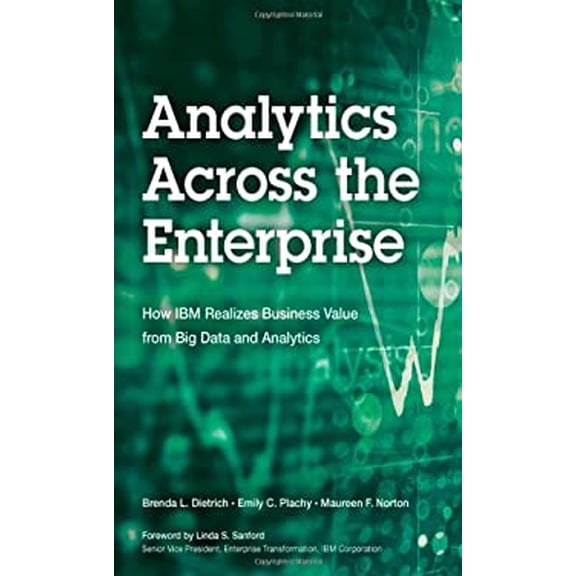 Pre-Owned Analytics Across the Enterprise: How IBM Realizes Business Value from Big Data and Analytics (Paperback) 0133833038 9780133833034