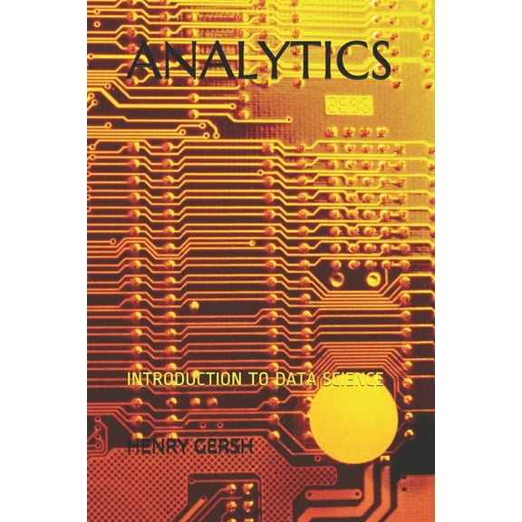 Analytics: Introduction to Data Science, (Paperback)