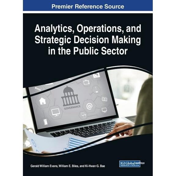 Analytics, Operations, and Strategic Decision Making in the Public Sector, (Hardcover)