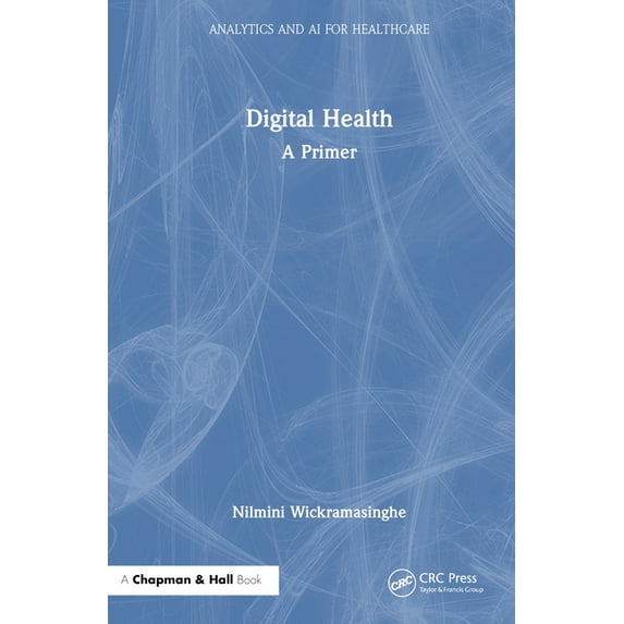 Analytics and AI for Healthcare Digital Health: A Primer, (Hardcover)
