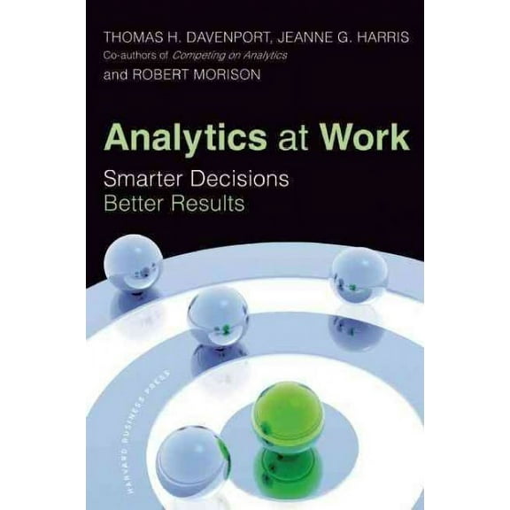 Analytics at Work: Smarter Decisions, Better Results (Hardcover)