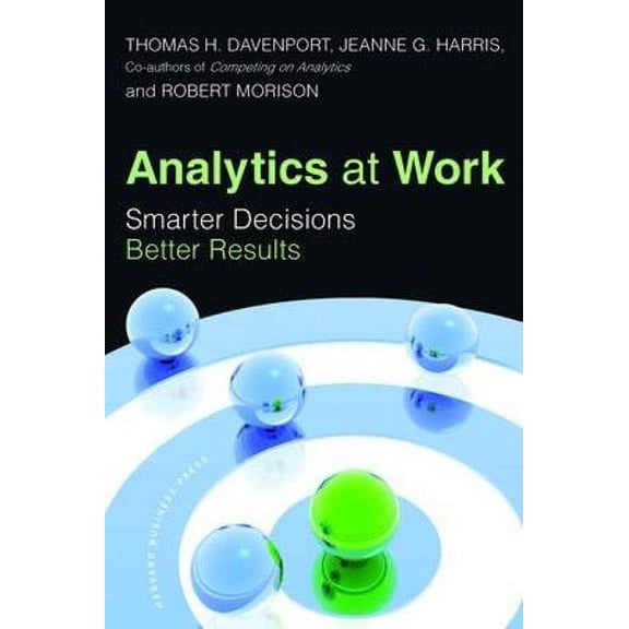 Pre-Owned Analytics at Work: Smarter Decisions, Better Results (Hardcover) 1422177696 9781422177693