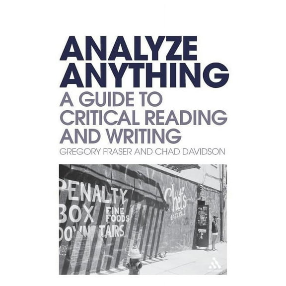 Analyze Anything: A Guide to Critical Reading and Writing, (Paperback)