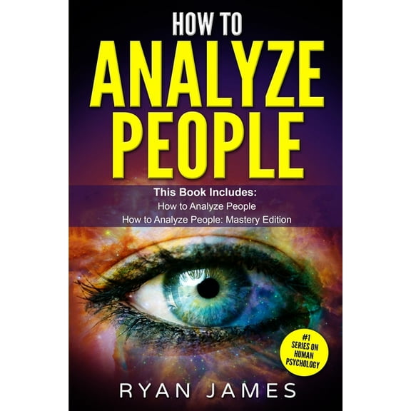 How to Analyze People: 2 Manuscripts - How to Master Reading Anyone Instantly Using Body Language, Personality Types, an, (Paperback)