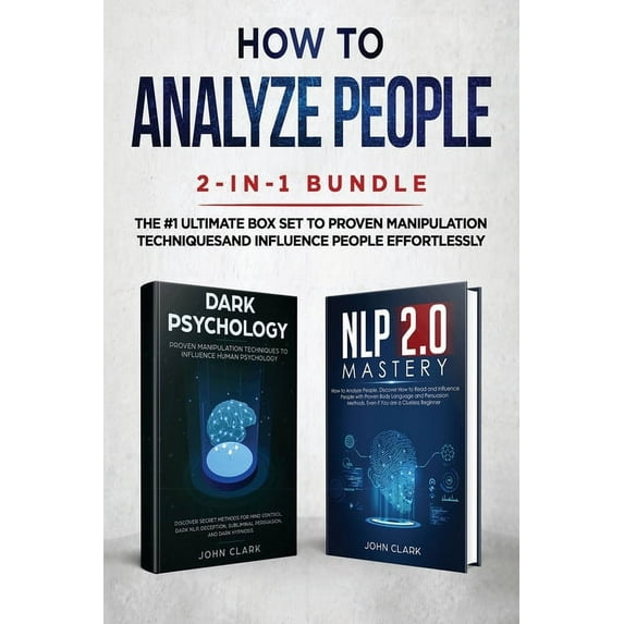 How to Analyze People 2-in-1 Bundle: NLP 2.0 Mastery + Dark Psychology - The #1 Ultimate Box Set to Proven Manipulation , (Paperback)