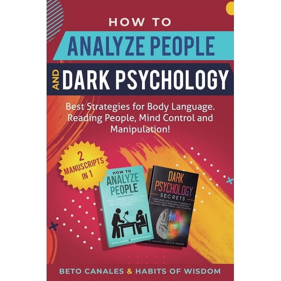 How to Analyze People and Dark Psychology 2 manuscripts in 1: Best Strategies for Body Language. Reading People, Mind Co, (Paperback)