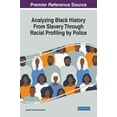 thumbnail image 1 of Analyzing Black History From Slavery Through Racial Profiling by Police, (Hardcover), 1 of 1