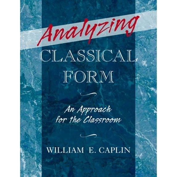 Pre-Owned Analyzing Classical Form: An Approach for the Classroom (Paperback) 0199987297 9780199987290