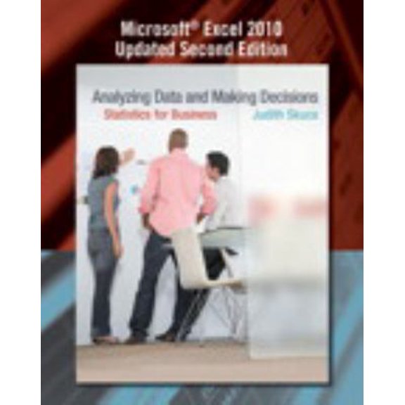 Pre-Owned Analyzing Data and Making Decisions: Statistics for Business, Microsoft Excel 2010 Updated Second Edition (Paperback) 0132844729 9780132844727