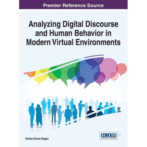 Analyzing Digital Discourse and Human Behavior in Modern Virtual Environments, (Hardcover)