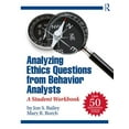 thumbnail image 1 of Analyzing Ethics Questions from Behavior Analysts: A Student Workbook, (Paperback), 1 of 1