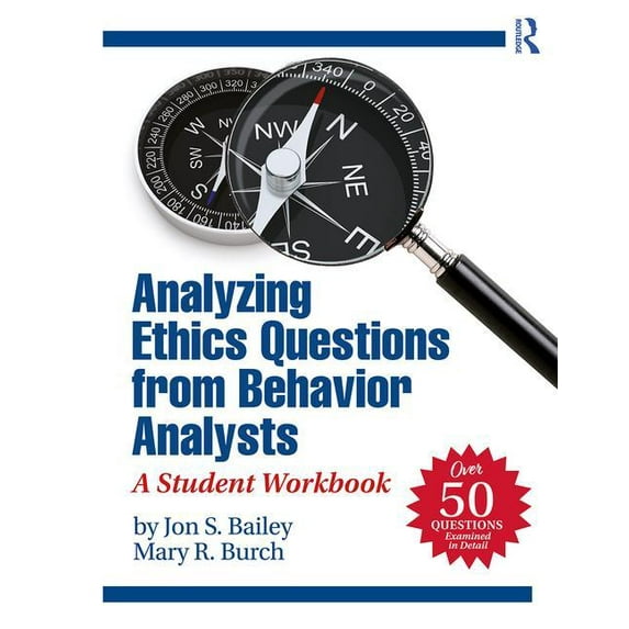 Analyzing Ethics Questions from Behavior Analysts: A Student Workbook, (Paperback)