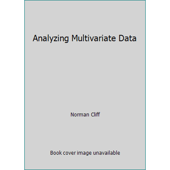 Pre-Owned Analyzing Multivariate Data (Hardcover) 0155027042 9780155027046