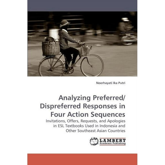 Analyzing Preferred/ Dispreferred Responses in Four Action Sequences (Paperback)