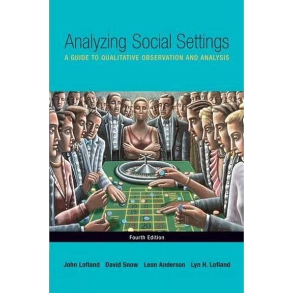 Pre-Owned Analyzing Social Settings: A Guide to Qualitative Observation and Analysis (Paperback) 0534528619 9780534528614