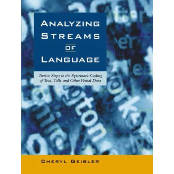 Pre-Owned Analyzing Streams of Language: Twelve Steps to the Systematic Coding of Text, Talk, and Other Verbal Data (Paperback) 0321165101 9780321165107