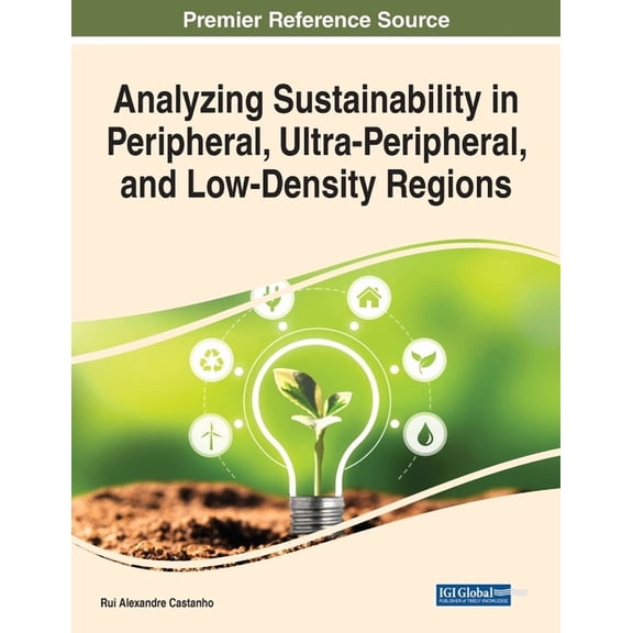 Analyzing Sustainability in Peripheral, Ultra-Peripheral, and Low-Density Regions, (Paperback)